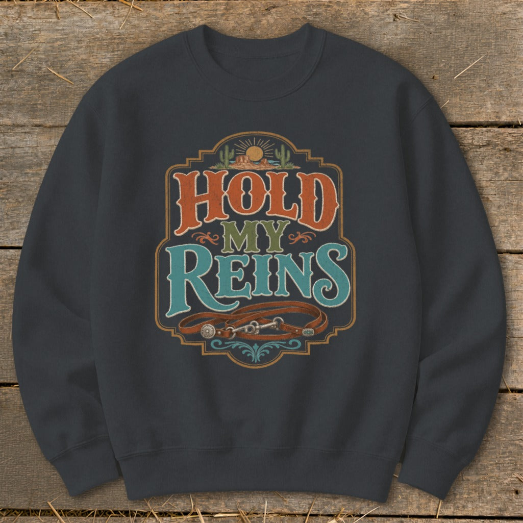 Dark grey sweatshirt with "Hold My Reins" text and horse bridle graphic.