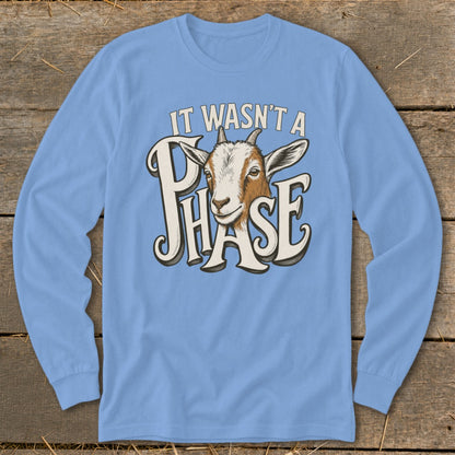 Light blue long sleeve t-shirt with goat and text "IT WASN'T A PHASE".