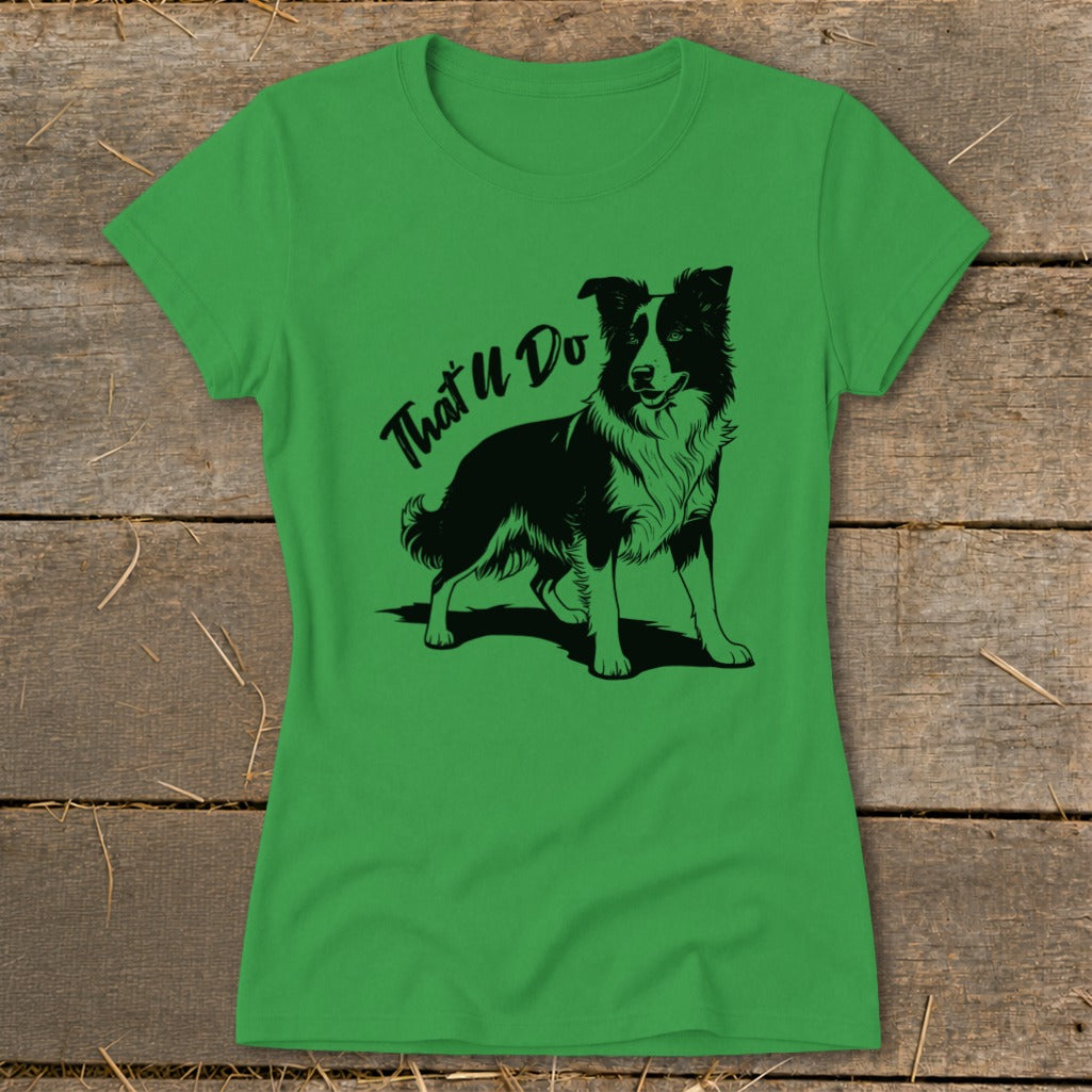 Green t-shirt with black border collie and text "That'll Do".