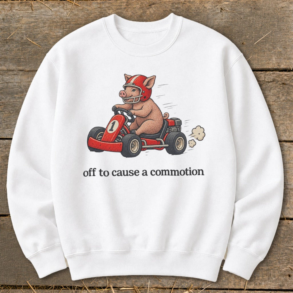 Off To Cause a Commotion Sweatshirt