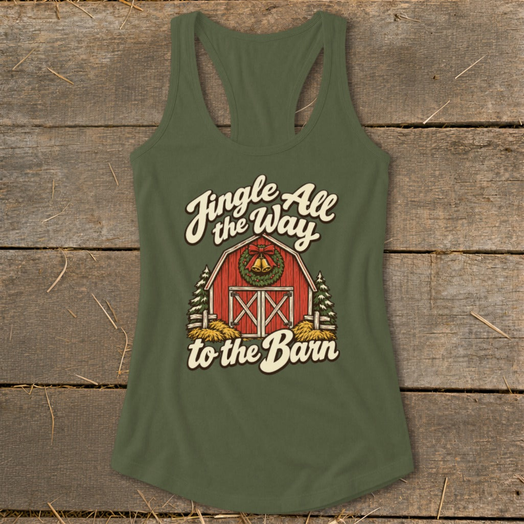 Green tank top with a barn, wreath, bells, and text "Jingle All the Way to the Barn".