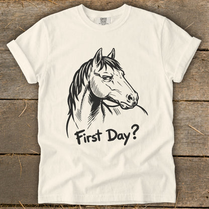 T-shirt with line drawing of a horse's head and text "First Day?".