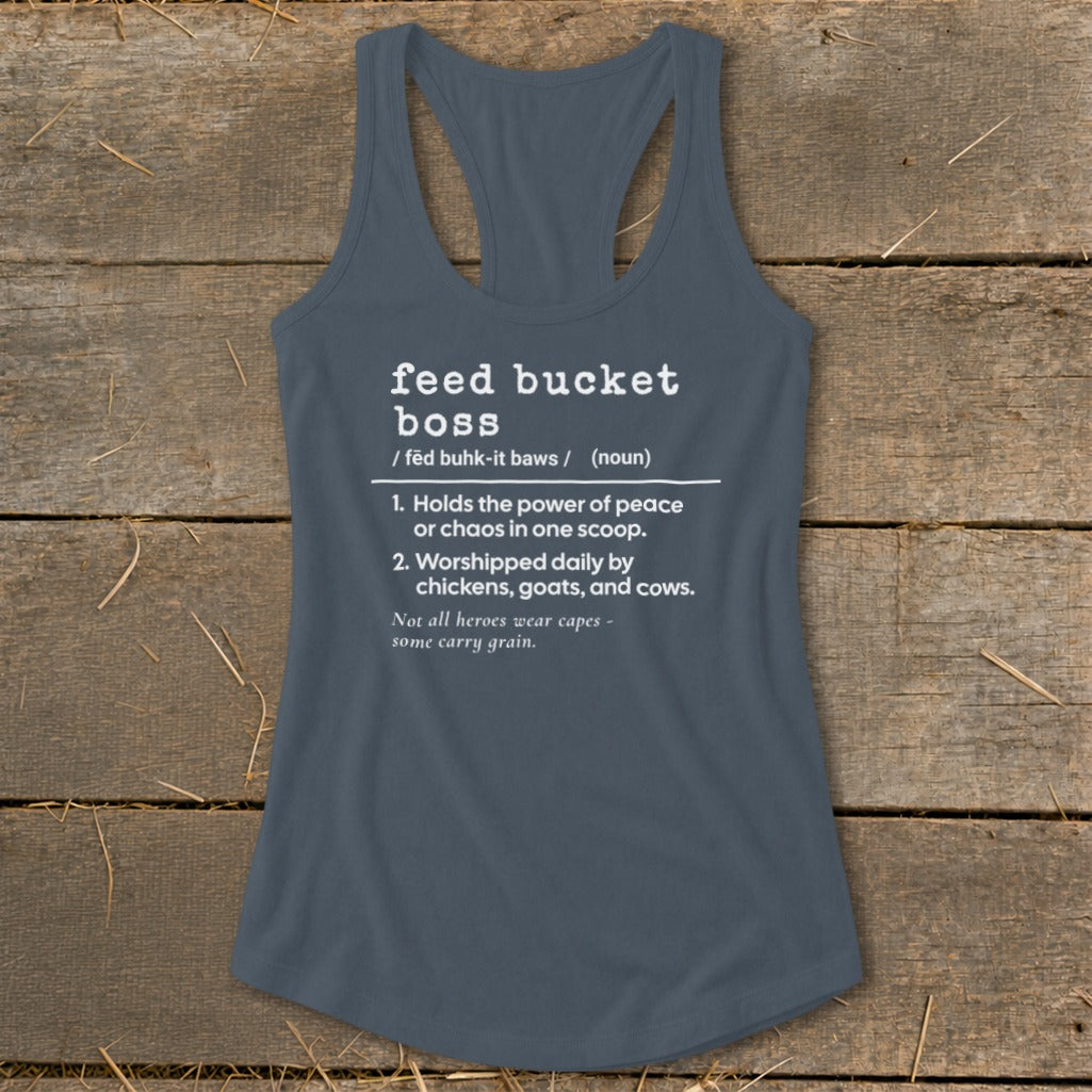 Gray tank top with "feed bucket boss" definition and humorous farming quote.