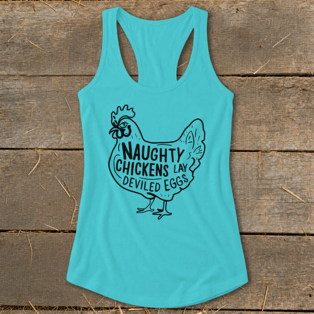 Turquoise tank top with black line art of a chicken and text "Naughty Chickens Lay Deviled Eggs".
