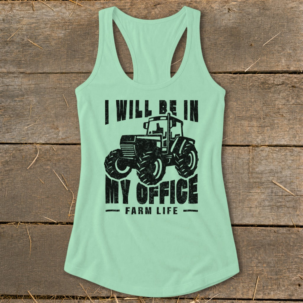 Mint green tank top with black graphic of tractor and text "I WILL BE IN MY OFFICE FARM LIFE".