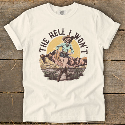 T-shirt graphic with cowboy woman and text "The Hell I Won't."