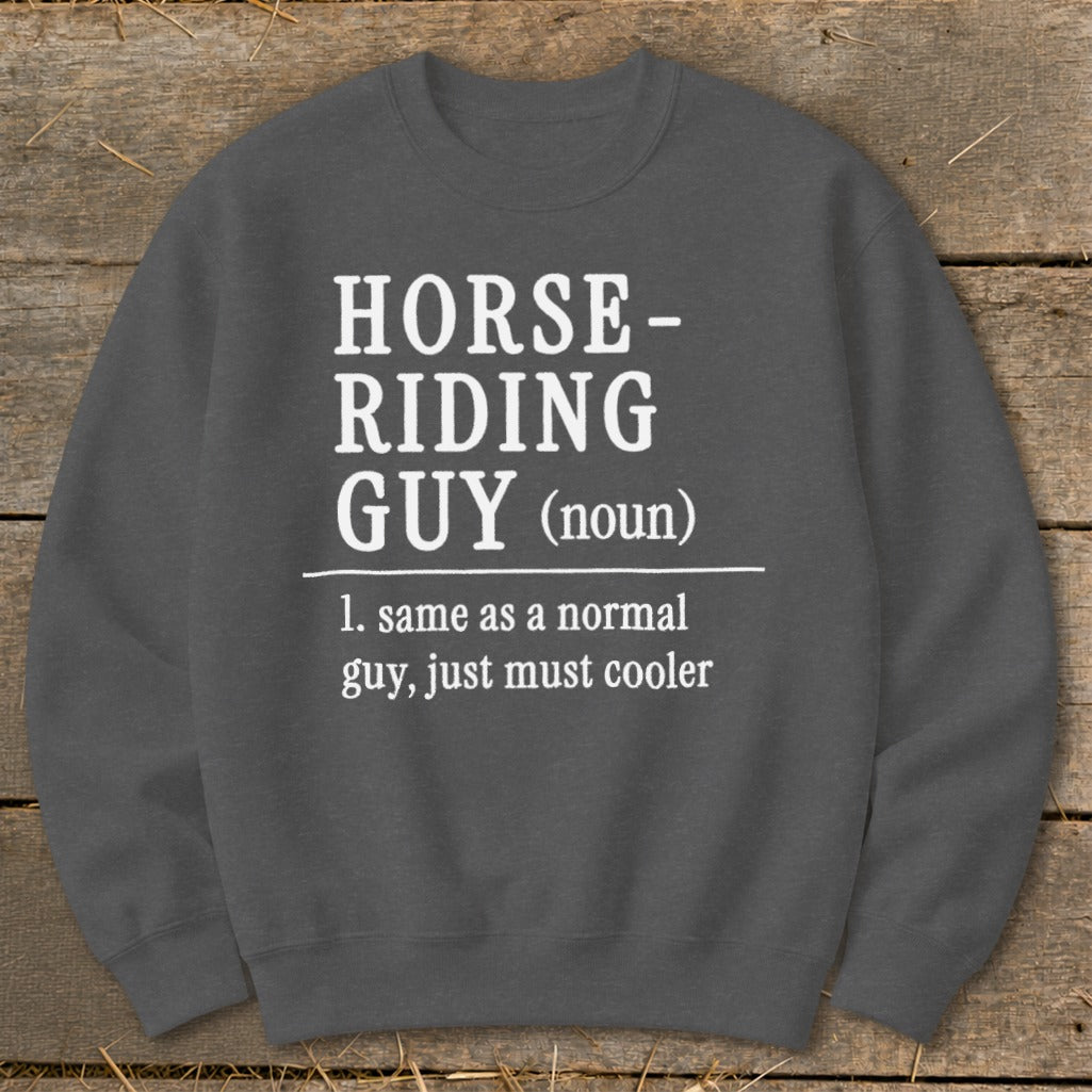 Dark gray sweatshirt with white text defining "Horse-Riding Guy."