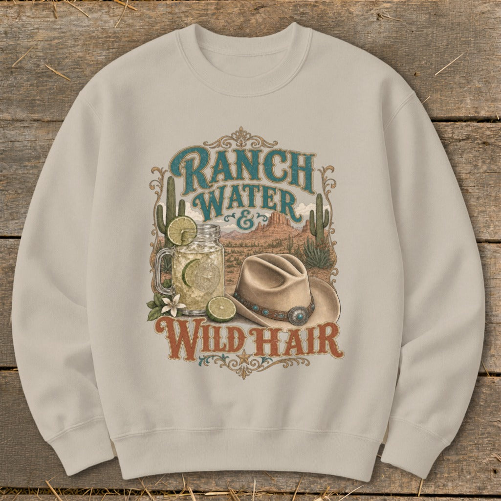 Crewneck sweatshirt with "Ranch Water & Wild Hair" text, drink, and cowboy hat graphic.