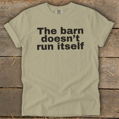 The Barn Doesn't Run Itself Signature Tee