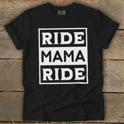 Black t-shirt with white text: RIDE MAMA RIDE
