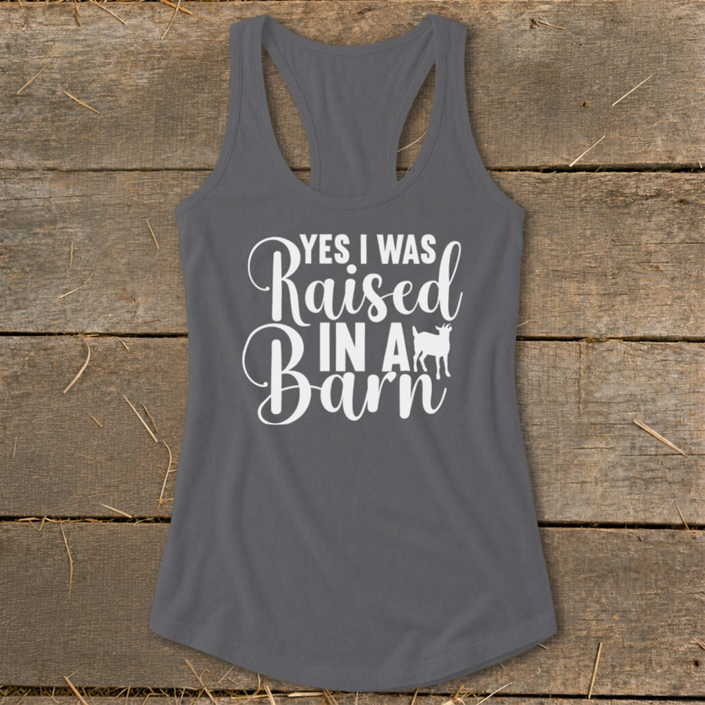 Gray tank top with "Yes I Was Raised In A Barn" and a goat graphic.