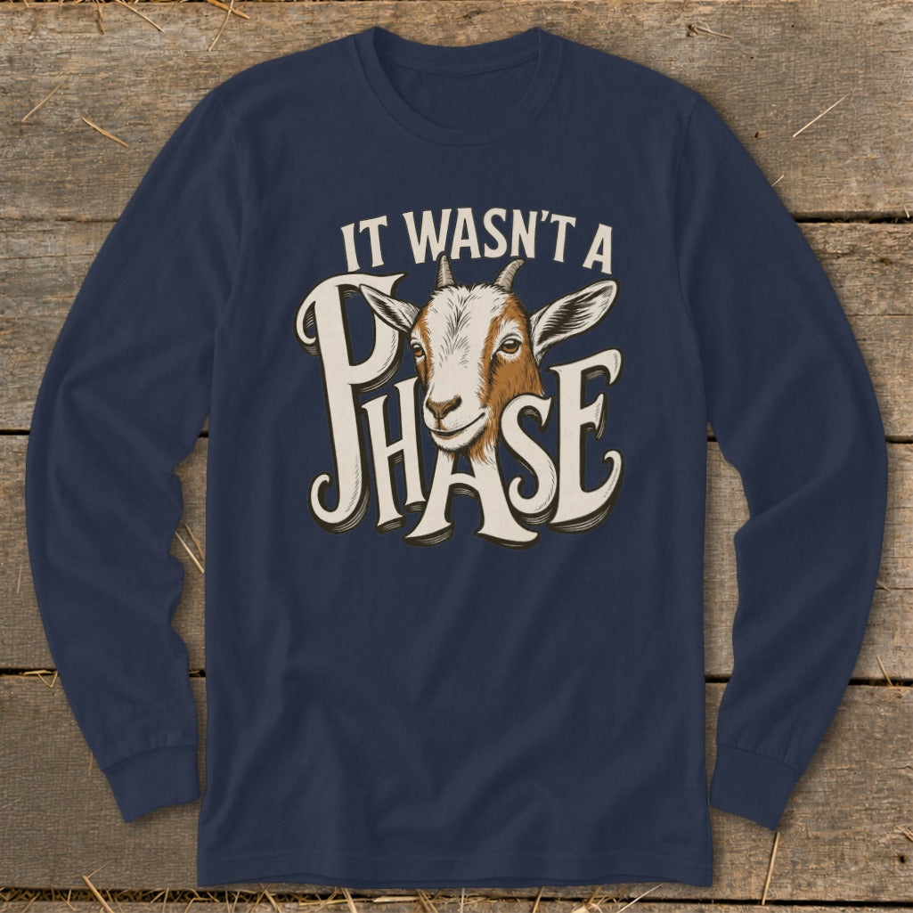 Navy long-sleeve shirt with goat graphic and text "IT WASN'T A PHASE".