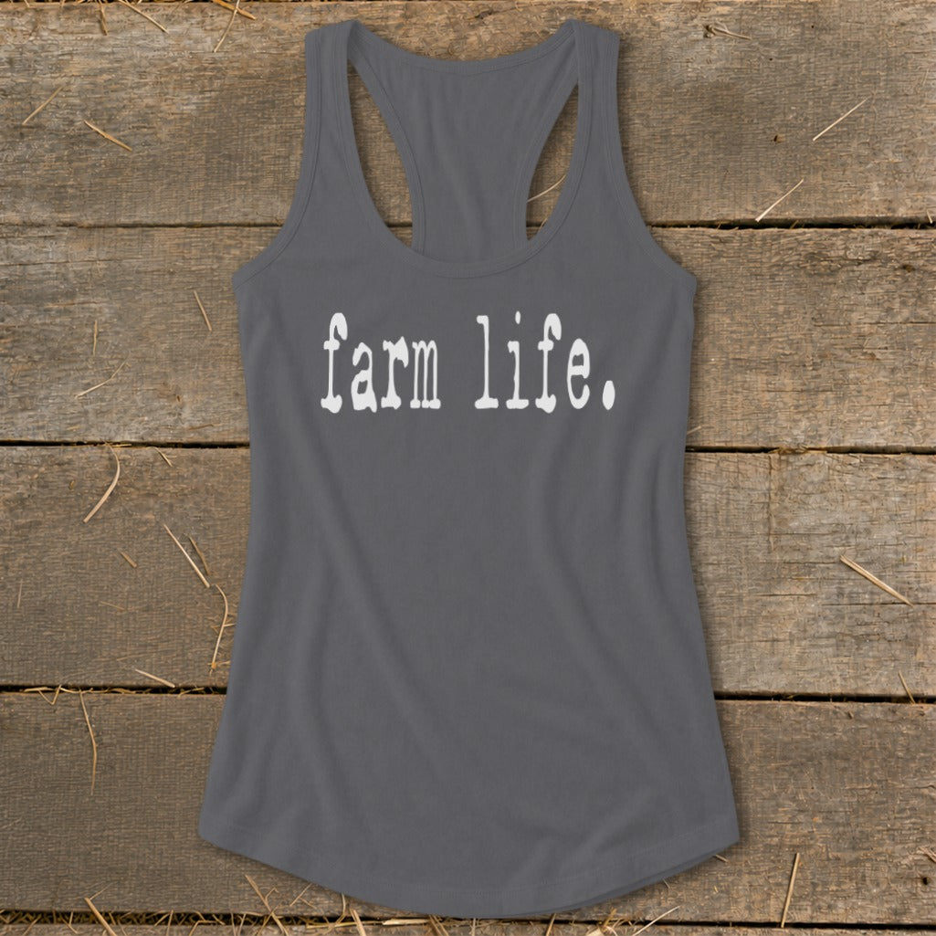 Gray racerback tank top with white text that says "farm life."