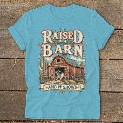 T-shirt with 'Raised in a Barn and It Shows' text, a goat, and a barn scene.