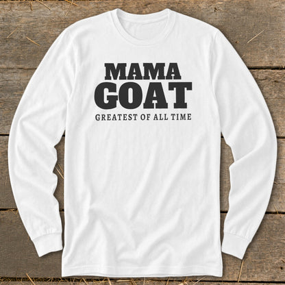 White long sleeve shirt with "MAMA GOAT GREATEST OF ALL TIME" text.