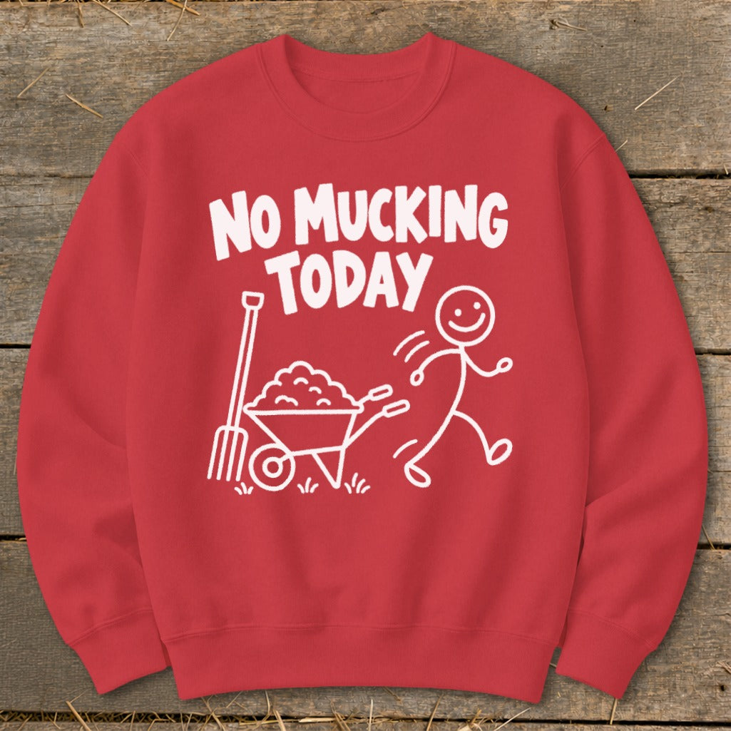 Red sweatshirt with "No Mucking Today" text and stick figure with wheelbarrow graphic.