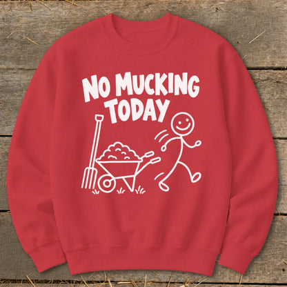Red sweatshirt with "No Mucking Today" text and stick figure with wheelbarrow graphic.