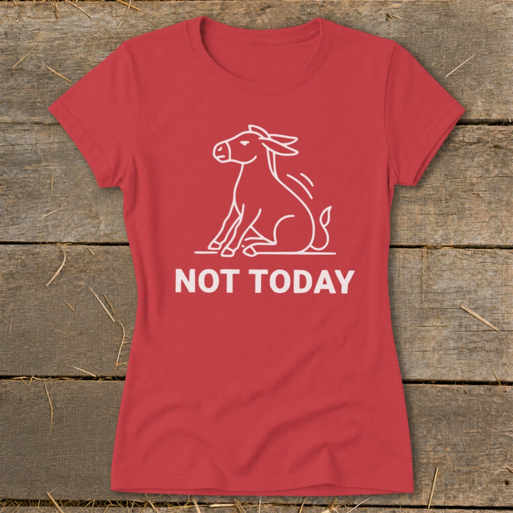 Red t-shirt with white outline of a sitting donkey and text "NOT TODAY".