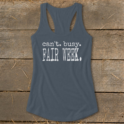 Grey tank top with "can't. busy. FAIR WEEK." printed in white.