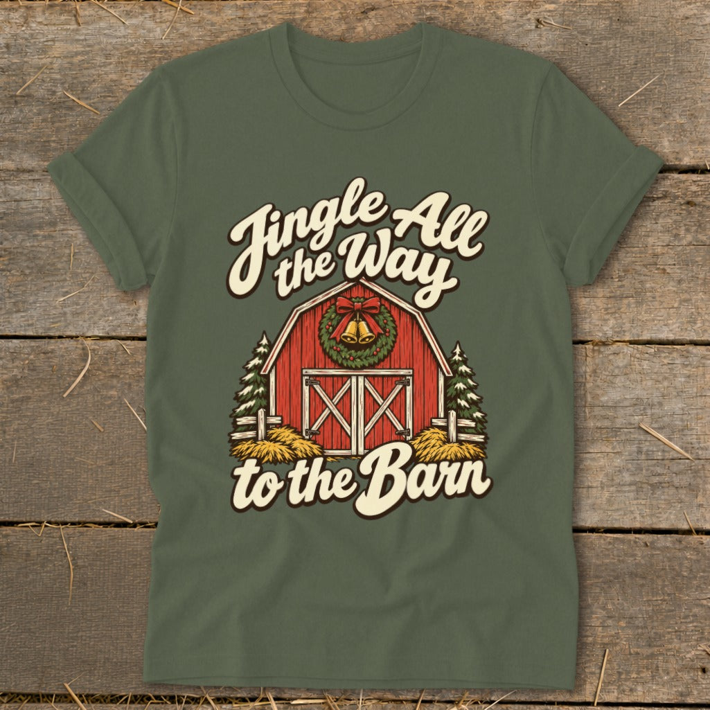 Green t-shirt with red barn and "Jingle All the Way to the Barn" text.
