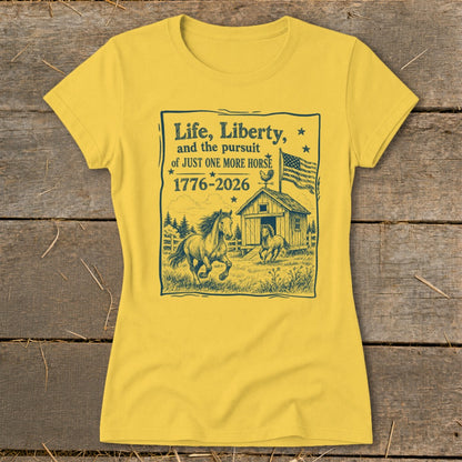Yellow t-shirt with "Life, Liberty, and the pursuit of JUST ONE MORE HORSE" text and horses.