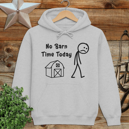 No Barn Time Today Hoodie