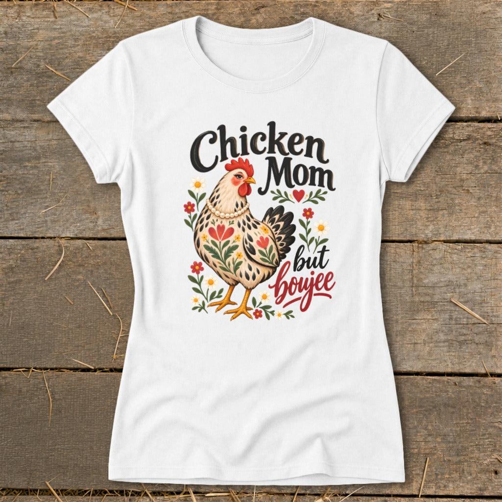 White t-shirt with "Chicken Mom but boujee" text and a decorative chicken.