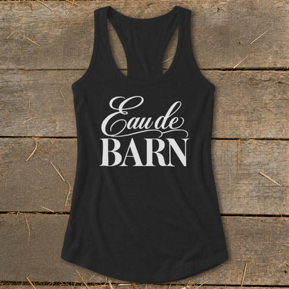 Black tank top with "Eau de BARN" text in white script and block letters.
