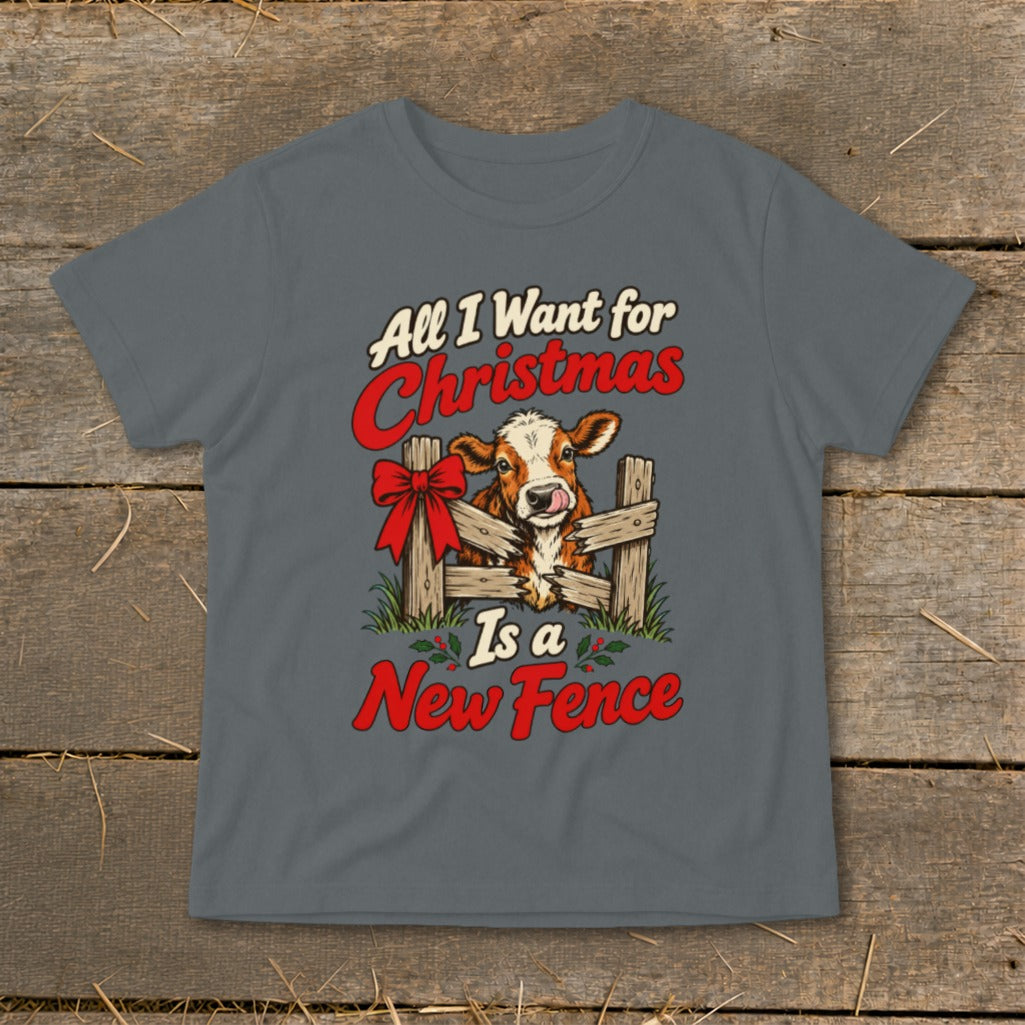 T-shirt with cow behind fence text "All I Want for Christmas Is a New Fence".