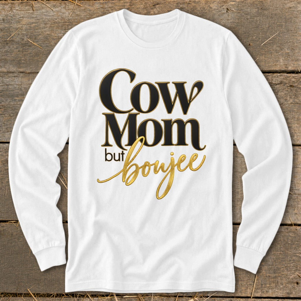 White long-sleeve shirt with "Cow Mom but boujee" text in black and gold.