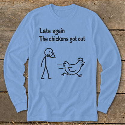 Light blue long-sleeve shirt with "Late again The chickens got out" text and stick figure chasing chicken.