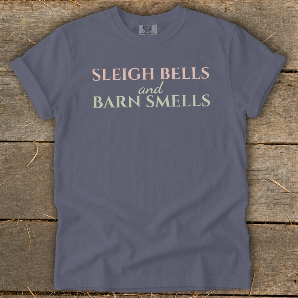 T-shirt with "Sleigh Bells and Barn Smells" text.