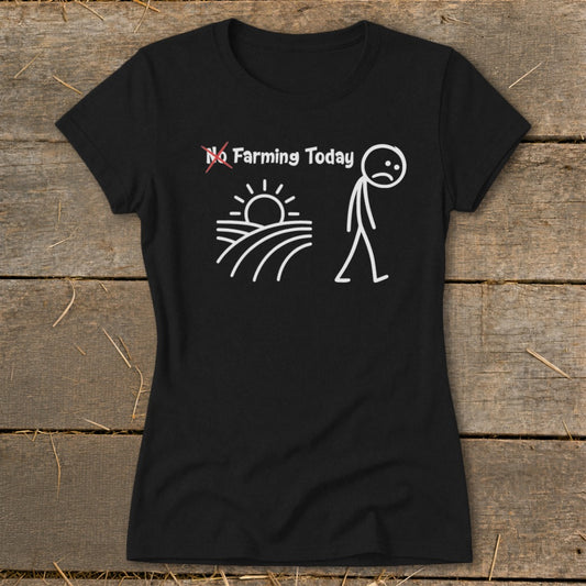 Black t-shirt with "No Farming Today" text and sad stick figure illustration.