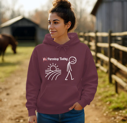No Farming Today Hoodie