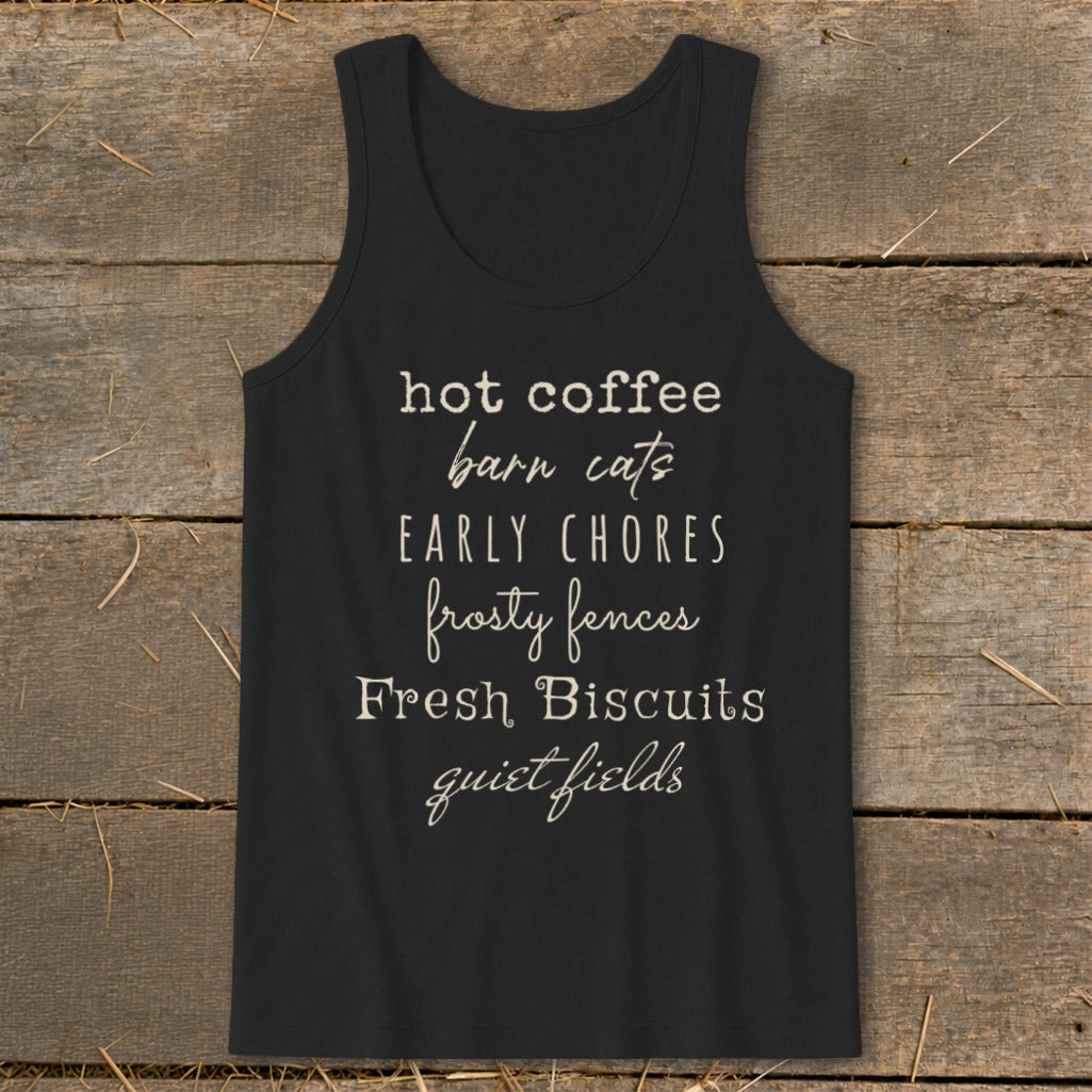 Black tank top with text: hot coffee, barn cats, early chores, frosty fences, fresh biscuits, quiet fields.