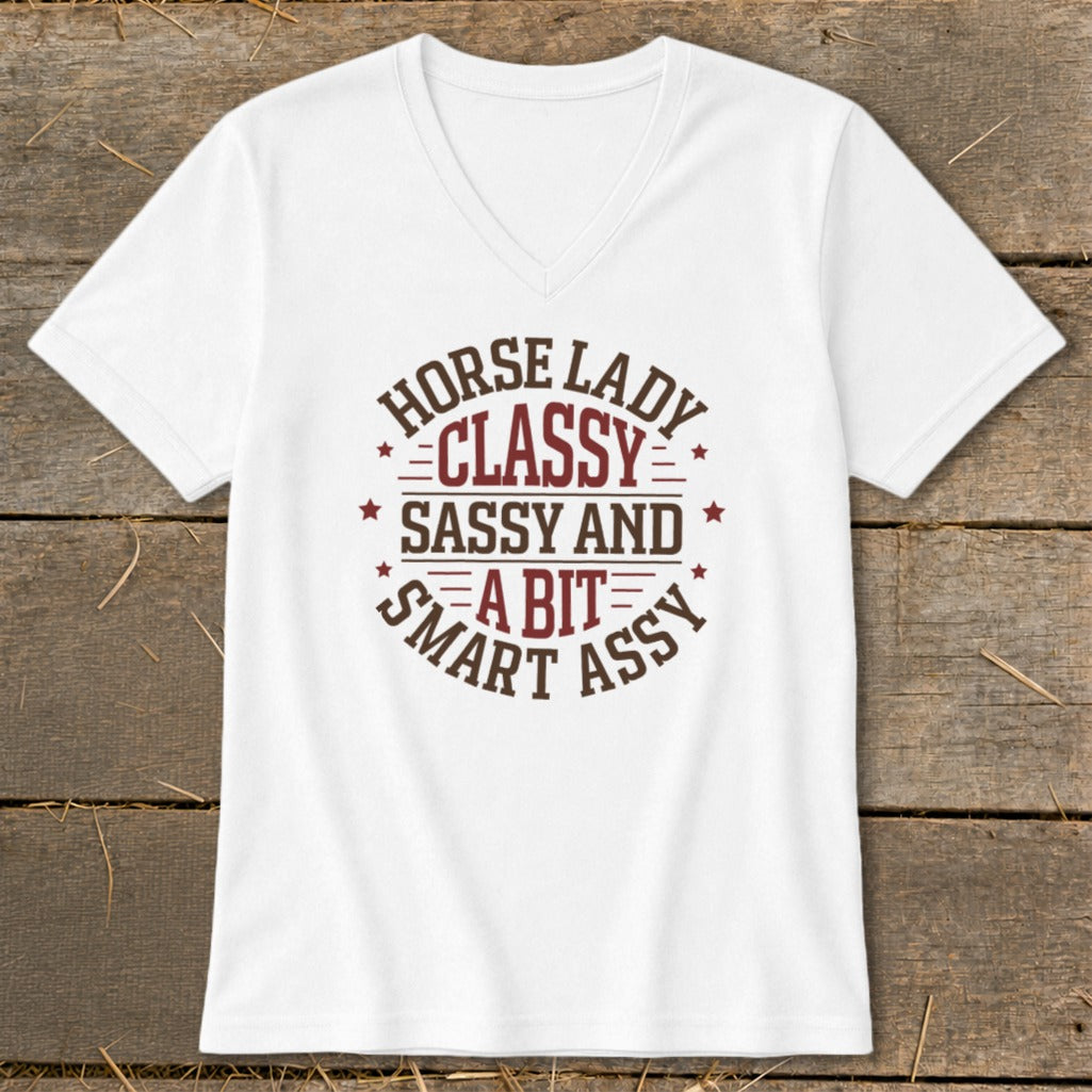 White v-neck t-shirt with "Horse Lady Classy Sassy and A Bit Smart Assy" graphic.