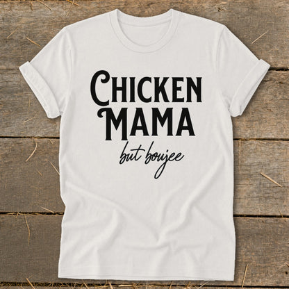 White t-shirt with "Chicken Mama but boujee" graphic text.