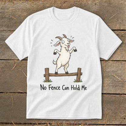 White t-shirt with a cartoon goat balancing on a fence, text reads "No Fence Can Hold Me".