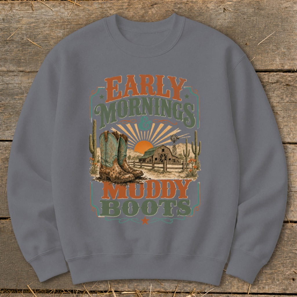 Gray sweatshirt with "Early Mornings & Muddy Boots" text and western graphic.