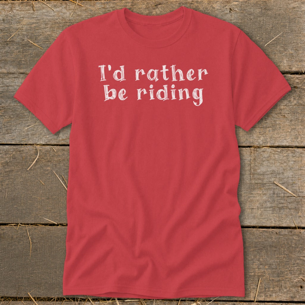 Red t-shirt with white text that reads "I'd rather be riding".