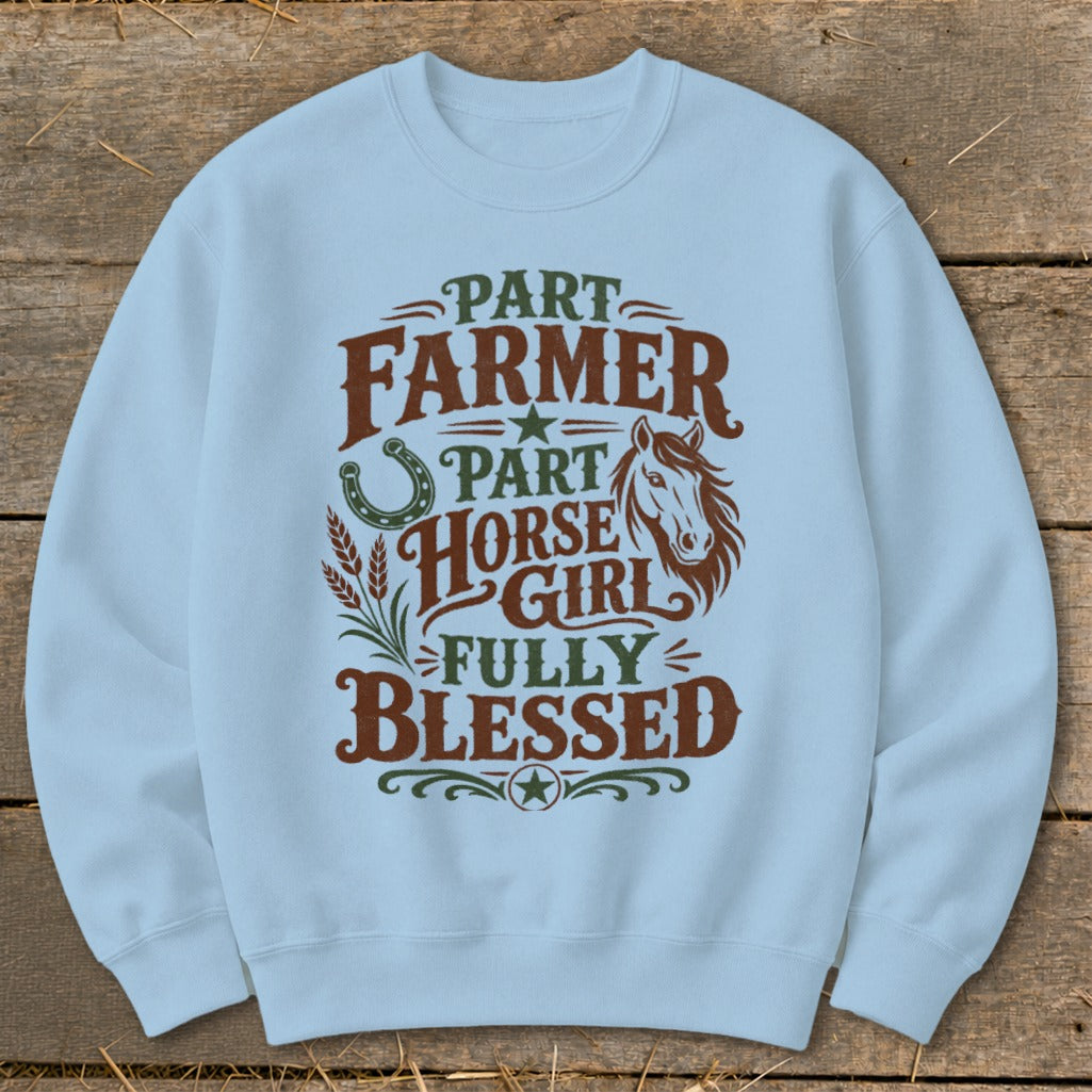 Light blue sweatshirt with "Part Farmer, Part Horse Girl, Fully Blessed" text and horse graphic.