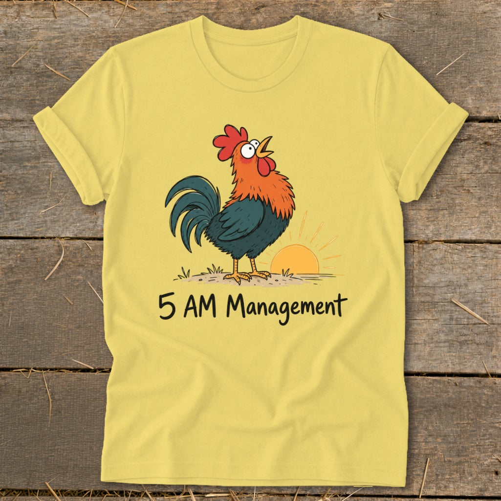 Yellow t-shirt with cartoon rooster and sun, text "5 AM Management".