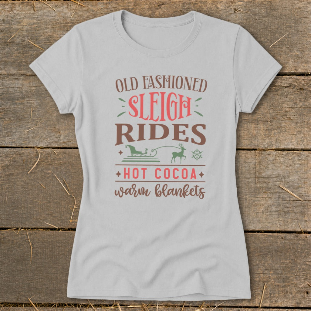 Gray t-shirt with "Old Fashioned Sleigh Rides, Hot Cocoa, Warm Blankets" text.