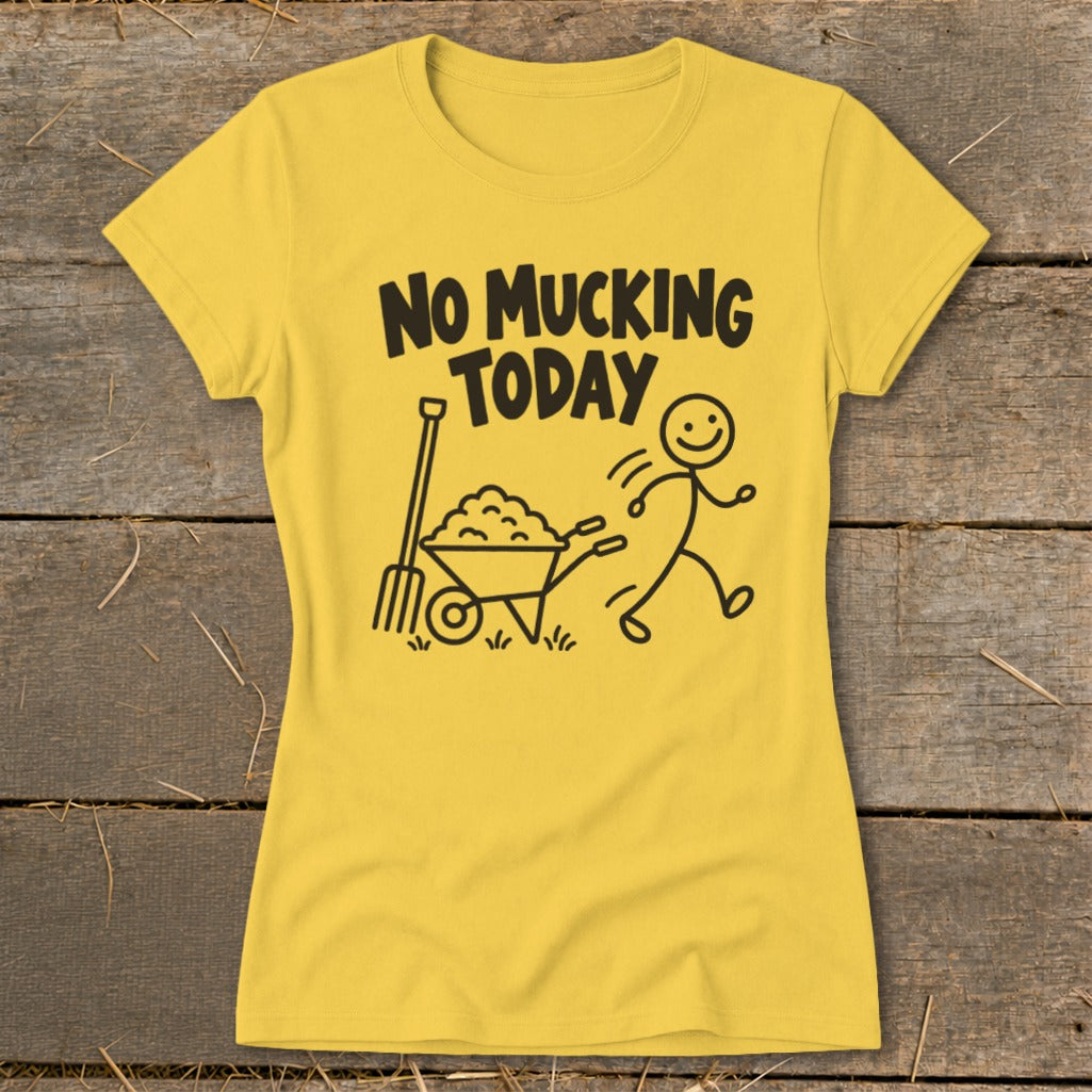 Yellow t-shirt with "No Mucking Today" text and a stick figure with a wheelbarrow and pitchfork.