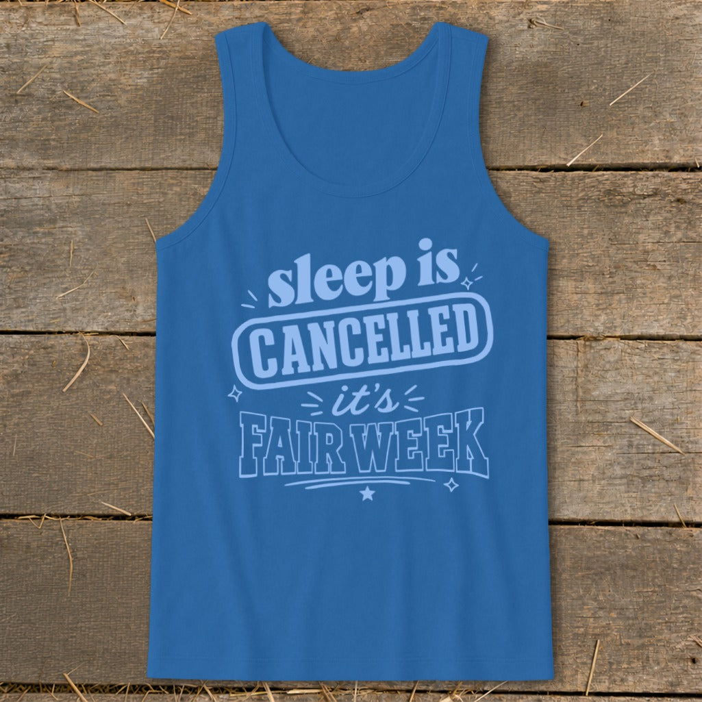 Blue tank top with "sleep is CANCELLED it's FAIR WEEK" text.