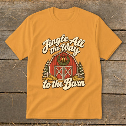 T-shirt with red barn, Christmas wreath, and "Jingle All the Way to the Barn" text.