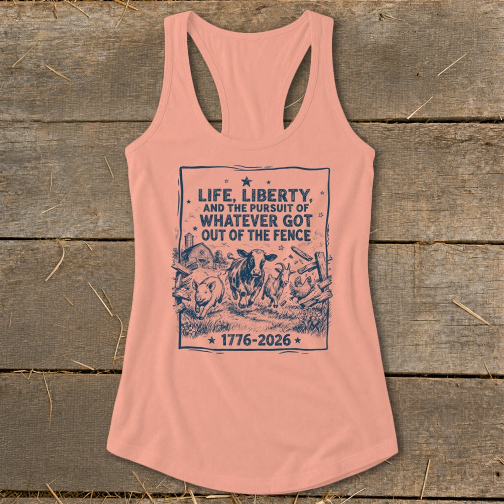 Peach tank top with navy graphic: "Life, Liberty, and the Pursuit of Whatever Got Out of the Fence"