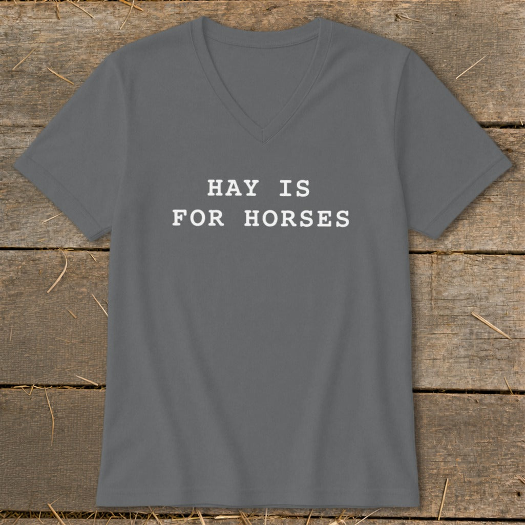 Grey v-neck t-shirt with white text "HAY IS FOR HORSES."