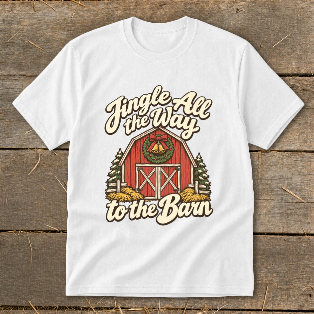 White t-shirt with "Jingle All the Way to the Barn" text and red barn graphic.
