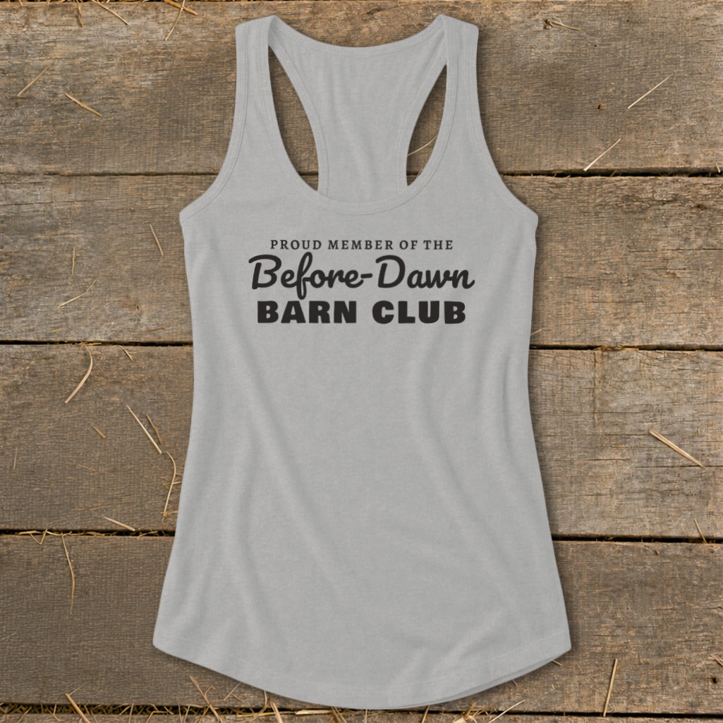 Light grey tank top with black text reading "Proud Member of the Before-Dawn Barn Club".
